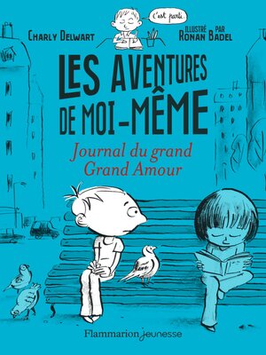 cover image of Les aventures de moi-même. Journal du grand Grand Amour